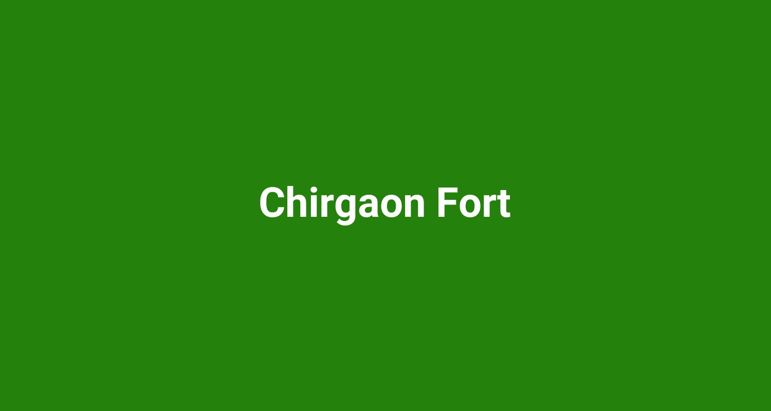 Chirgaon Fort
