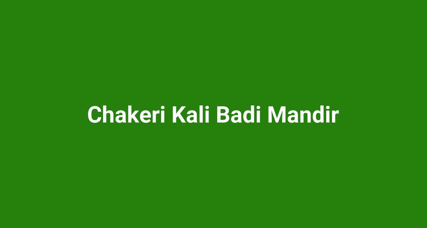 Chakeri Kali Badi Mandir