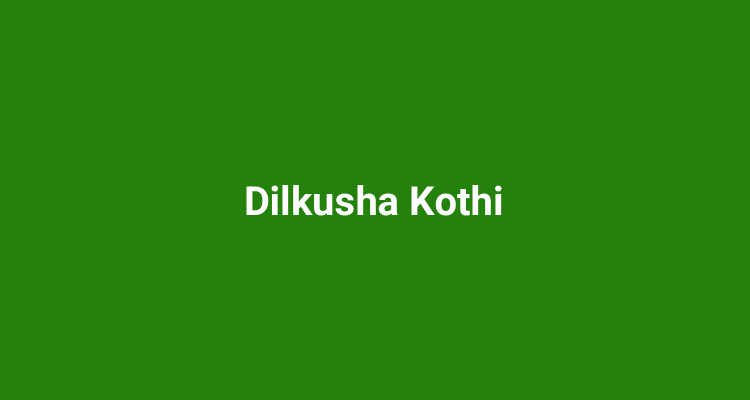 Dilkusha Kothi