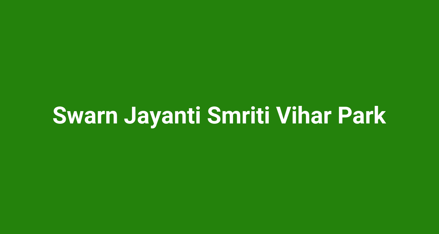 Swarn Jayanti Smriti Vihar Park