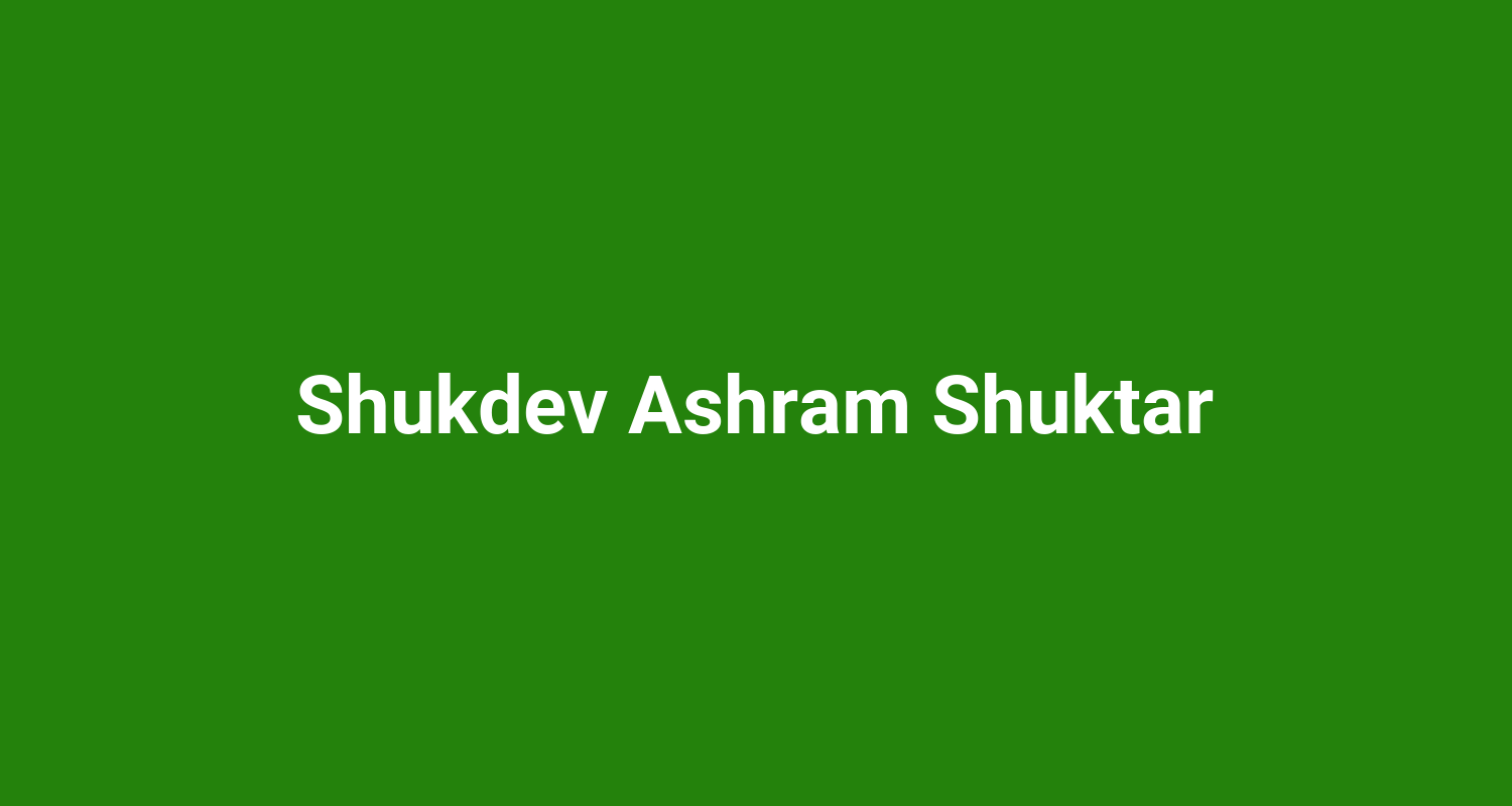 Shukdev Ashram Shuktar