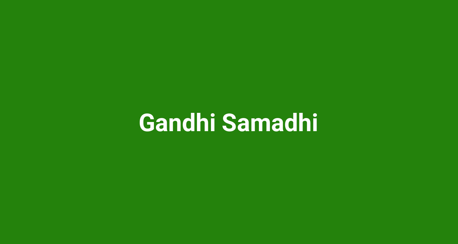 Gandhi Samadhi