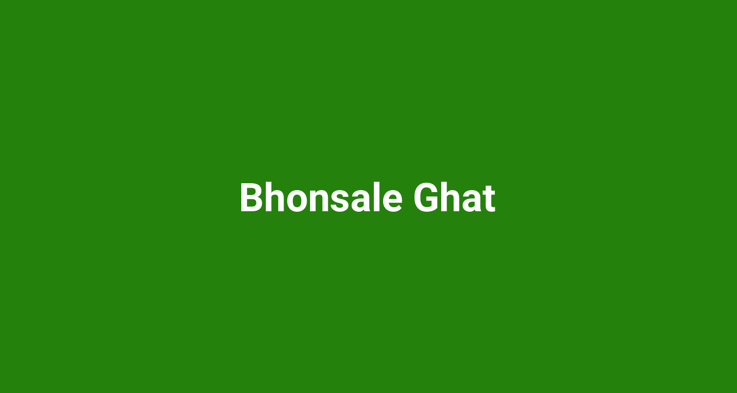 Bhonsale Ghat