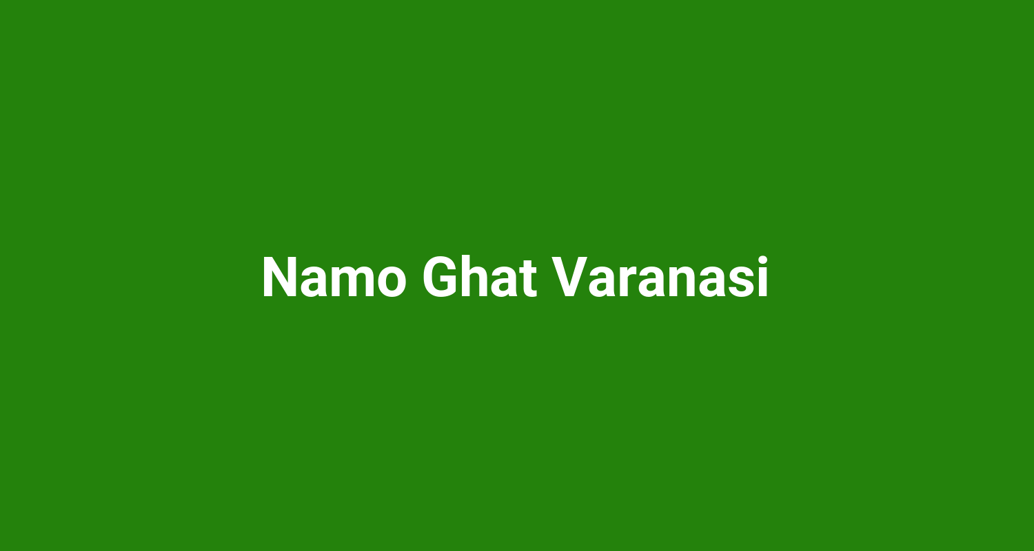 Namo Ghat Varanasi