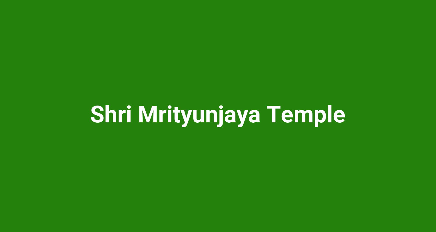 Shri Mrityunjaya Temple
