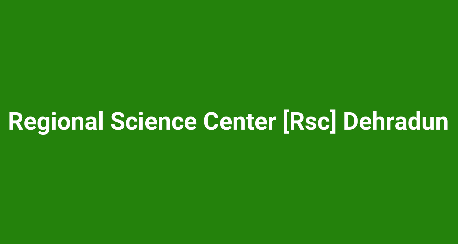 Regional Science Center Rsc Dehradun