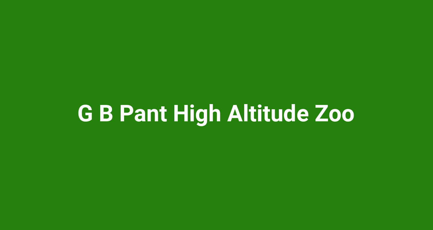 G B Pant High Altitude Zoo
