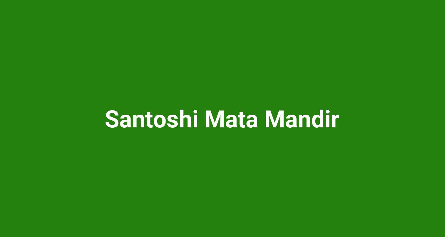 Santoshi Mata Mandir