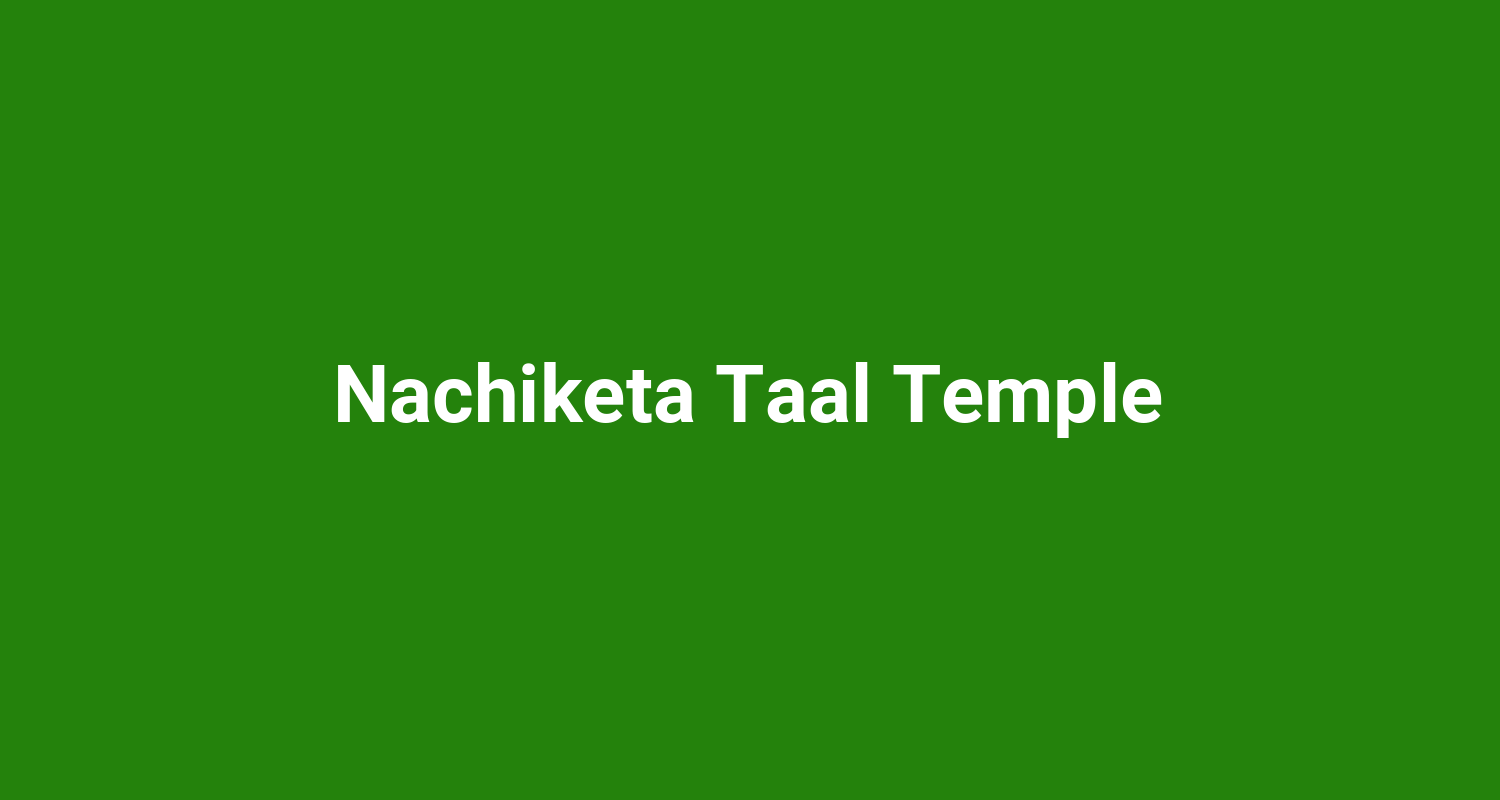 Nachiketa Taal Temple