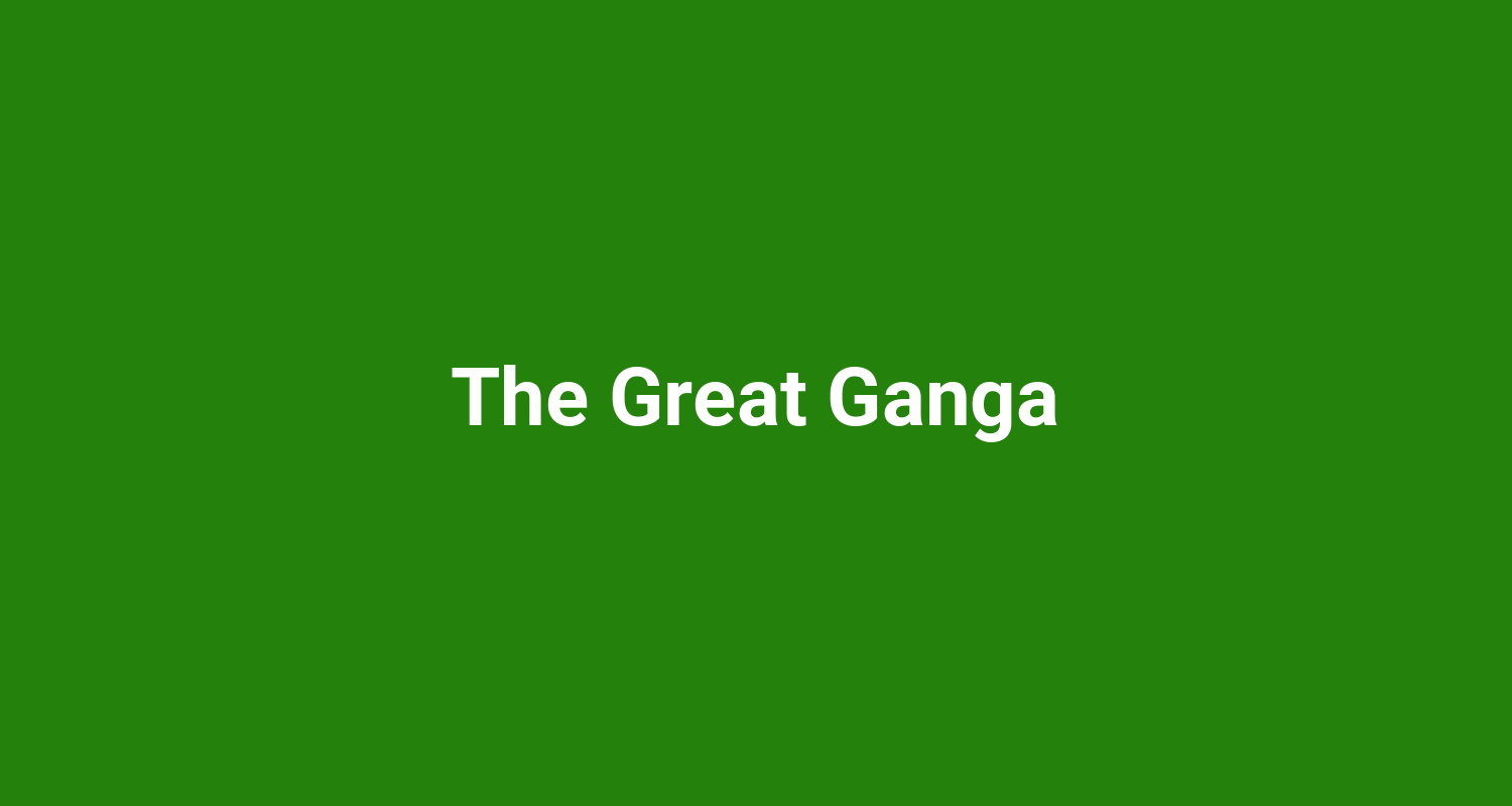 The Great Ganga