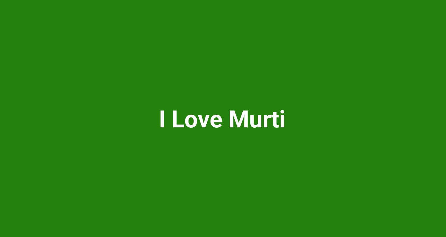 I Love Murti