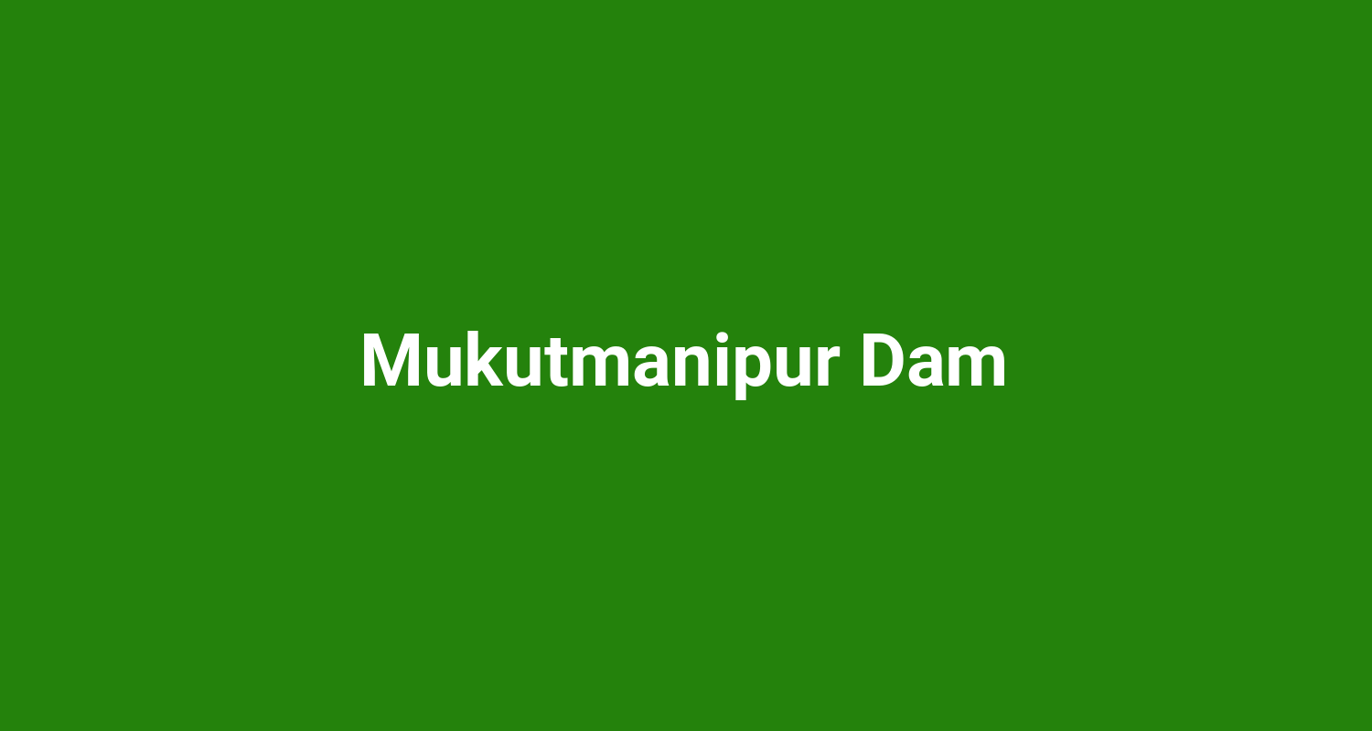 Mukutmanipur Dam