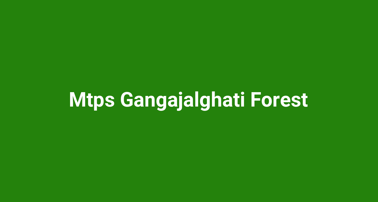 Mtps Gangajalghati Forest