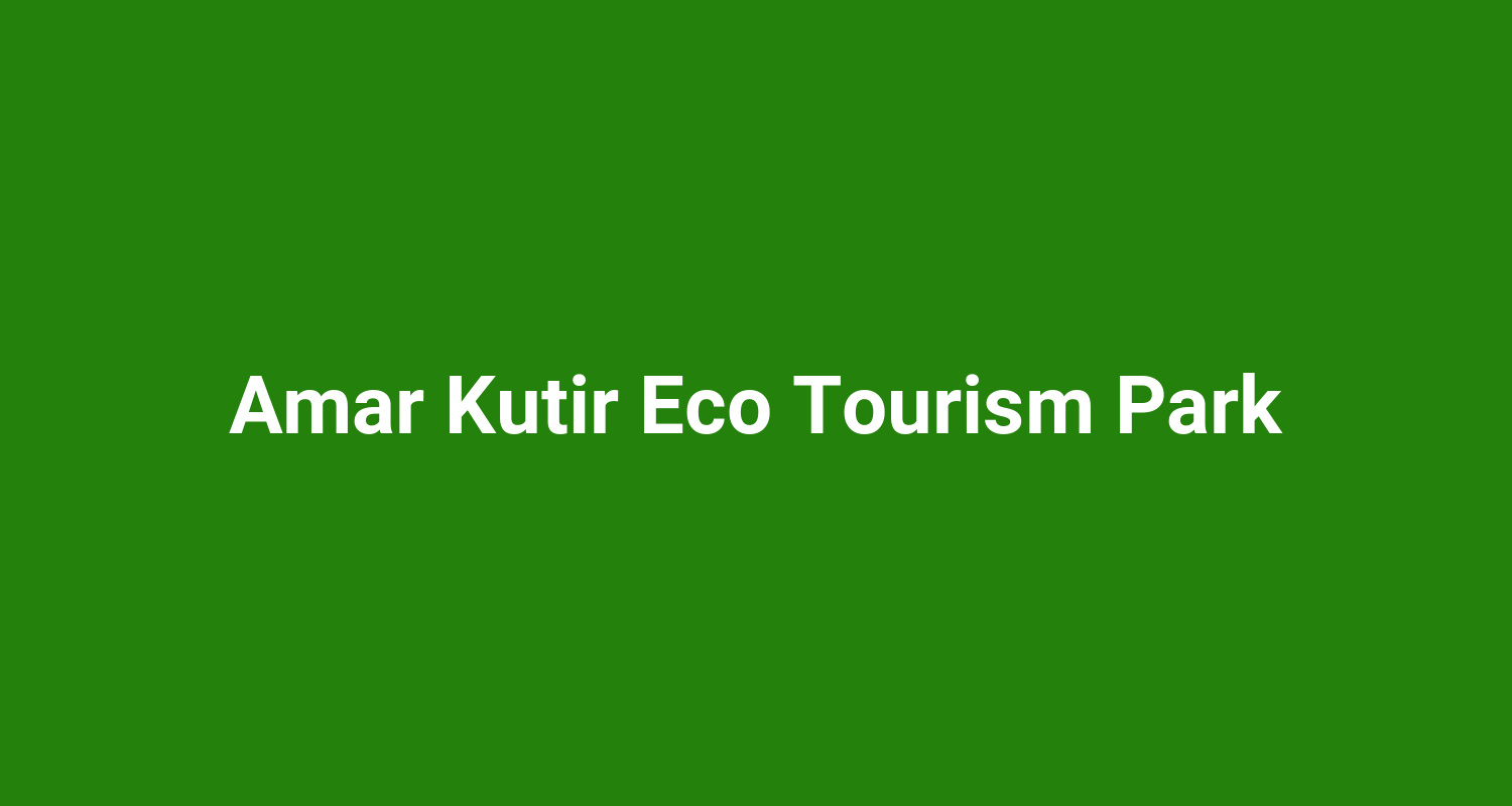 Amar Kutir Eco Tourism Park