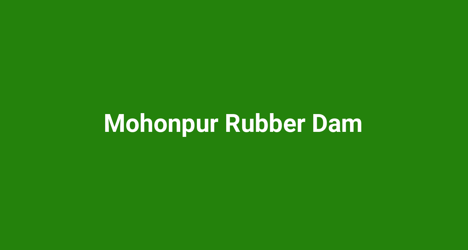 Mohonpur Rubber Dam
