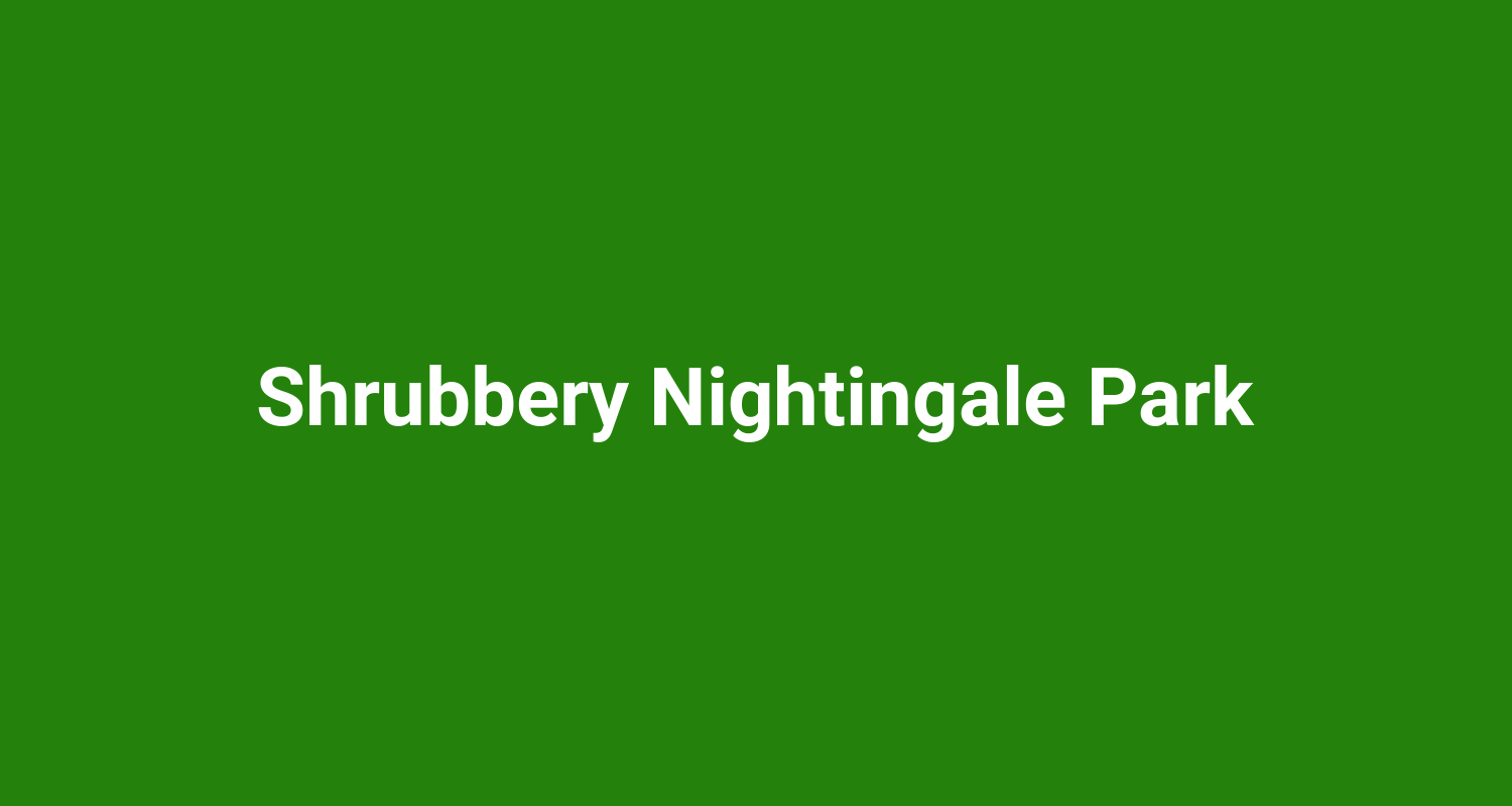 Shrubbery Nightingale Park
