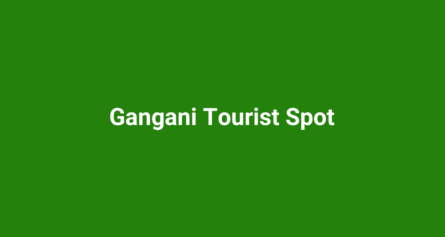 Gangani Tourist Spot