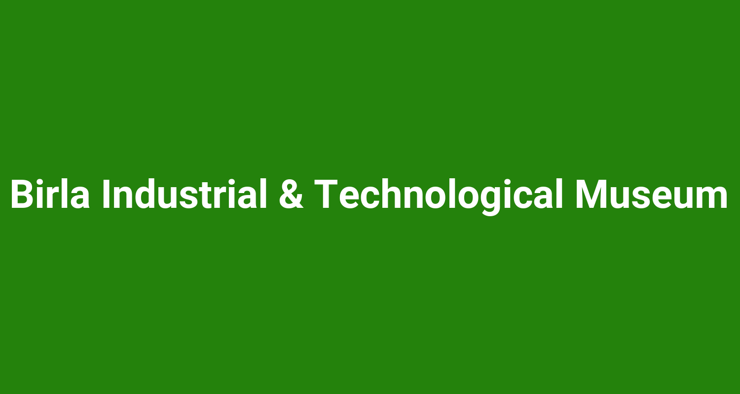 Birla Industrial  Technological Museum