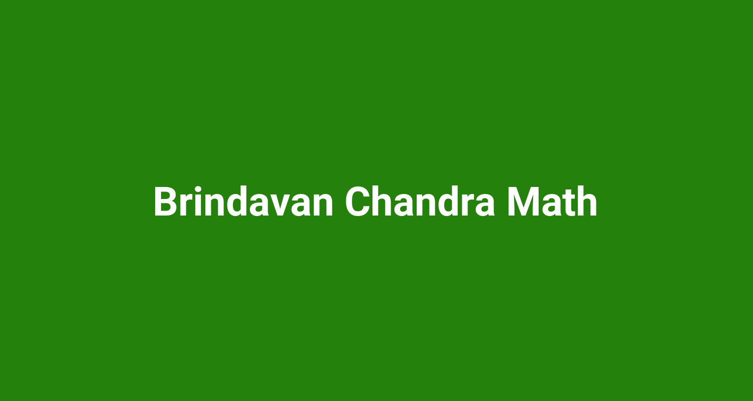 Brindavan Chandra Math