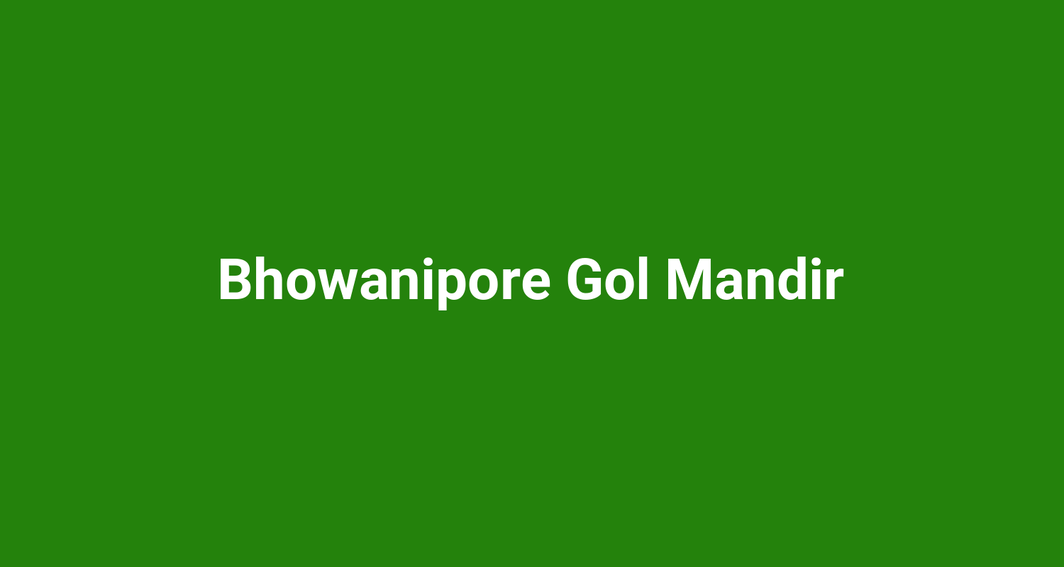 Bhowanipore Gol Mandir