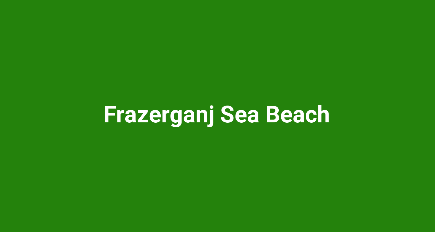 Frazerganj Sea Beach