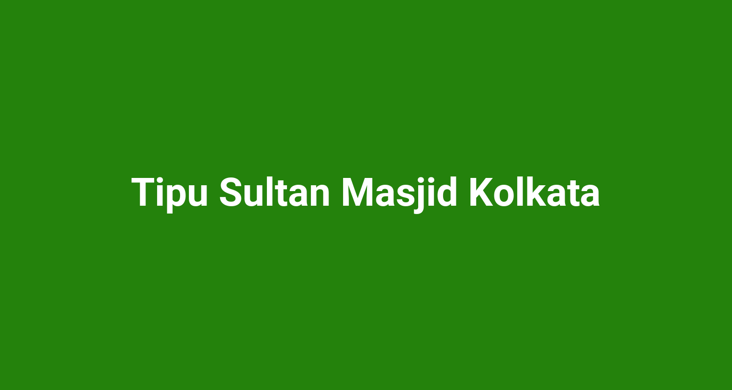 Tipu Sultan Masjid Kolkata