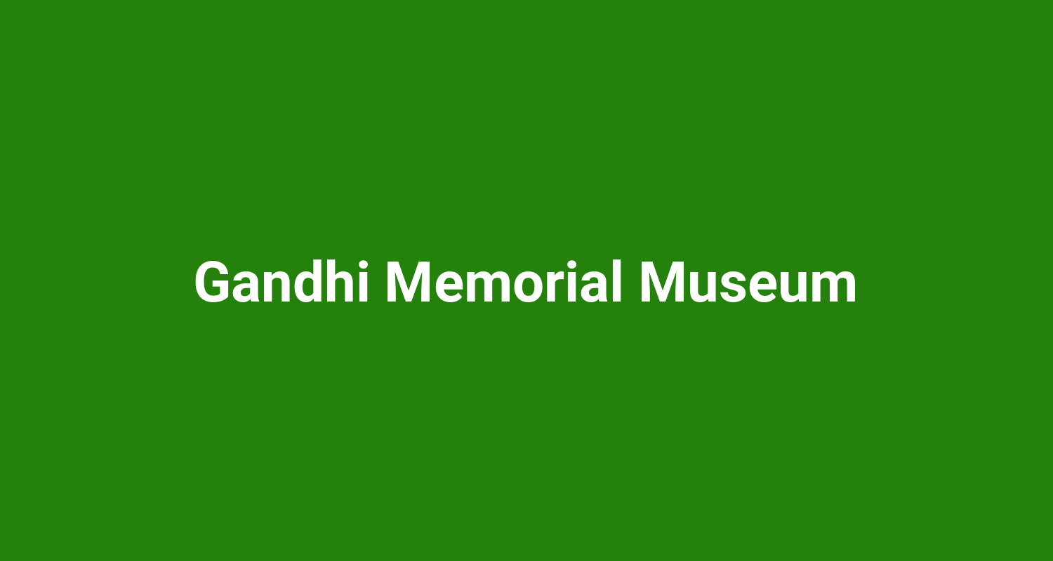 Gandhi Memorial Museum