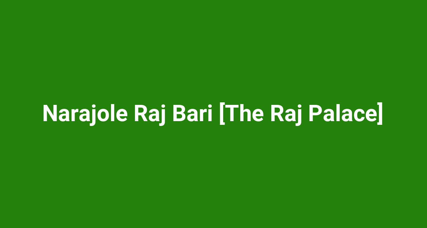 Narajole Raj Bari The Raj Palace