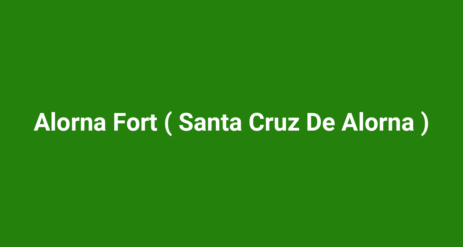 Alorna Fort ( Santa Cruz De Alorna )