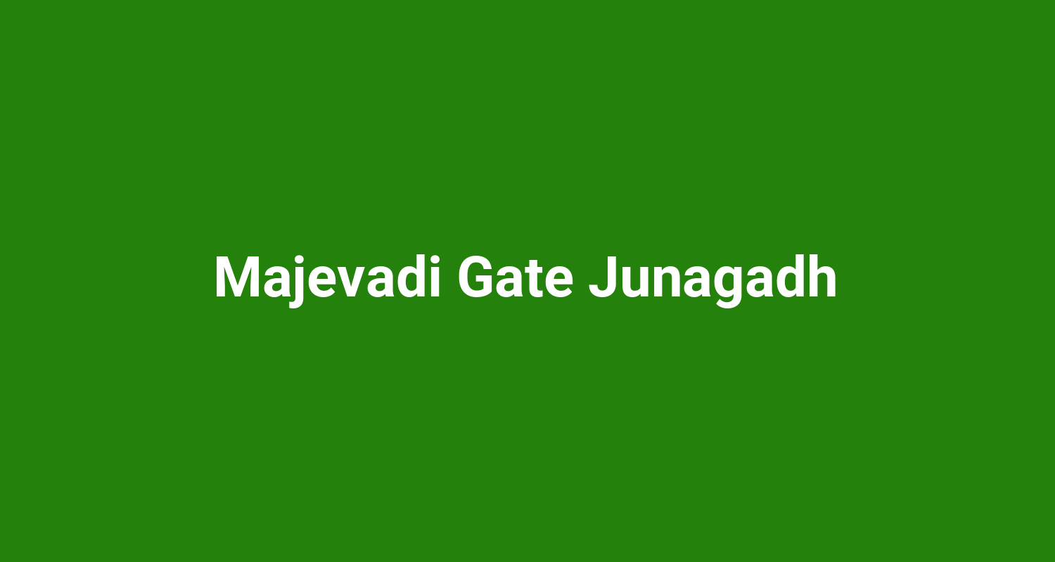 Majevadi Gate Junagadh