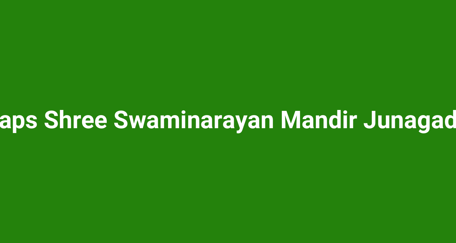 Baps Shree Swaminarayan Mandir Junagadh