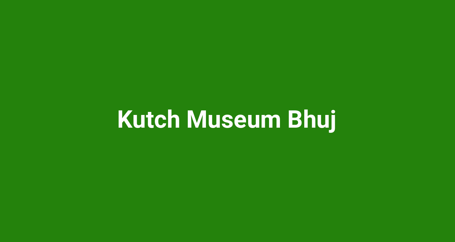 Kutch Museum Bhuj