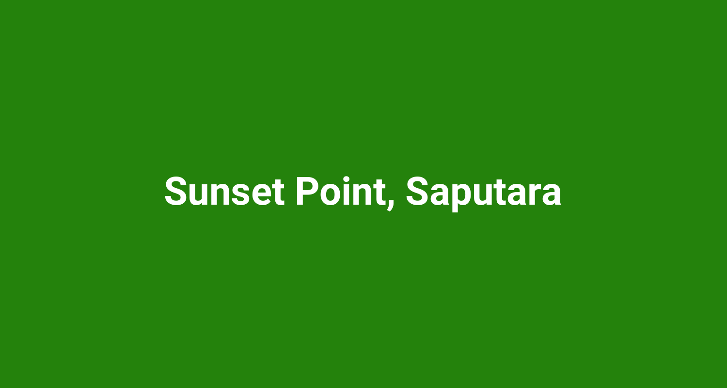 Sunset Point, Saputara