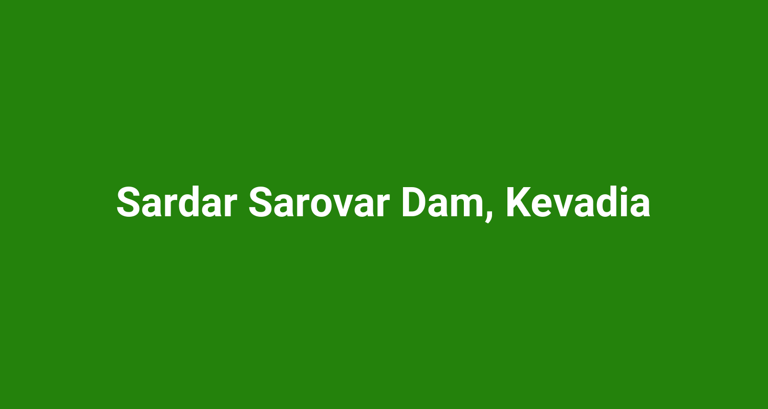 Sardar Sarovar Dam, Kevadia