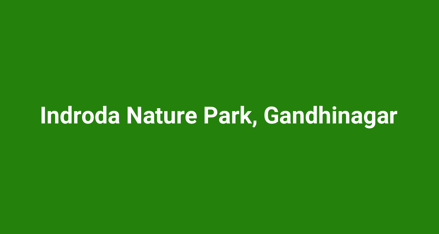 Indroda Nature Park, Gandhinagar