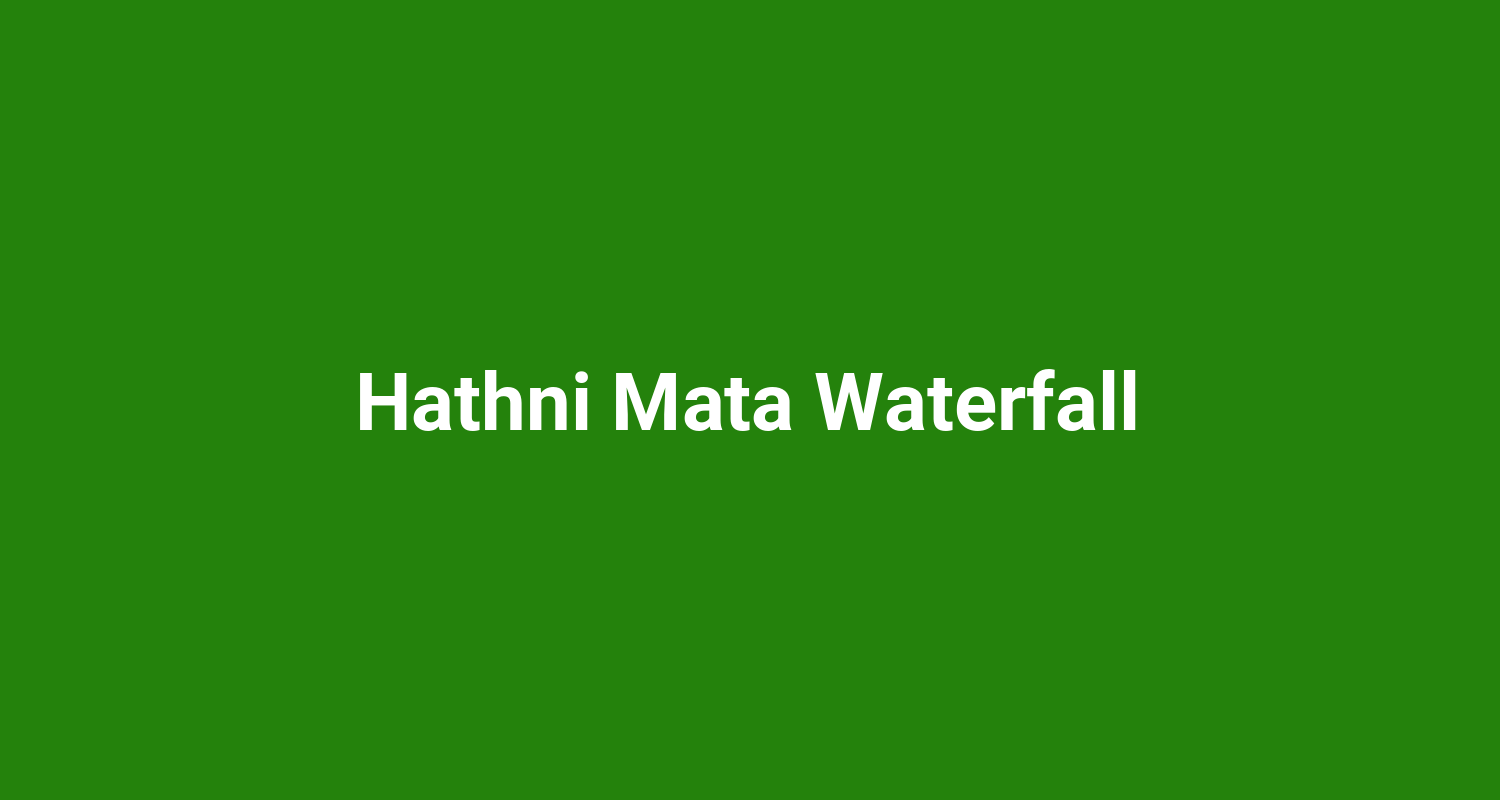 Hathni Mata Waterfall