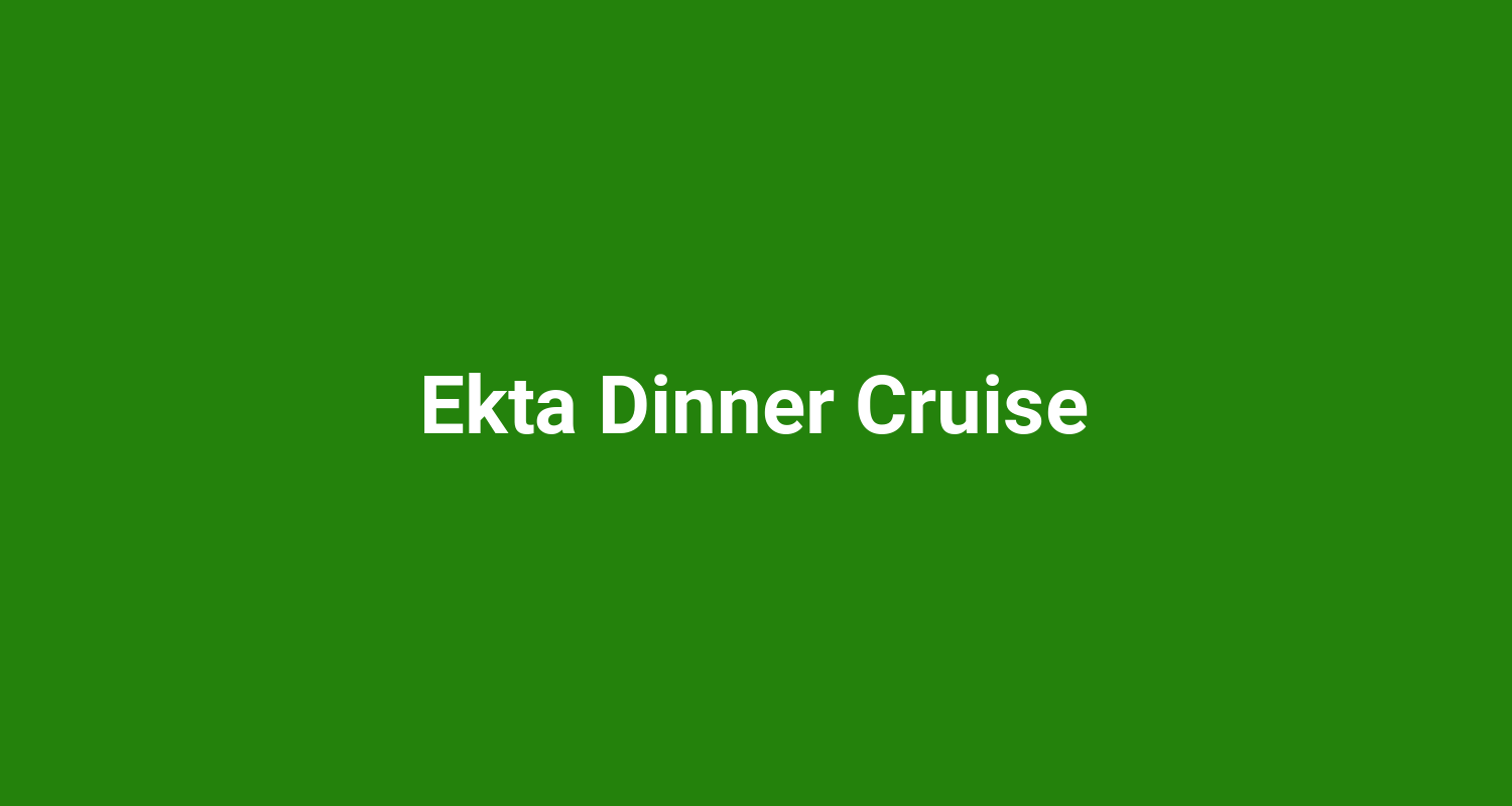 Ekta Dinner Cruise