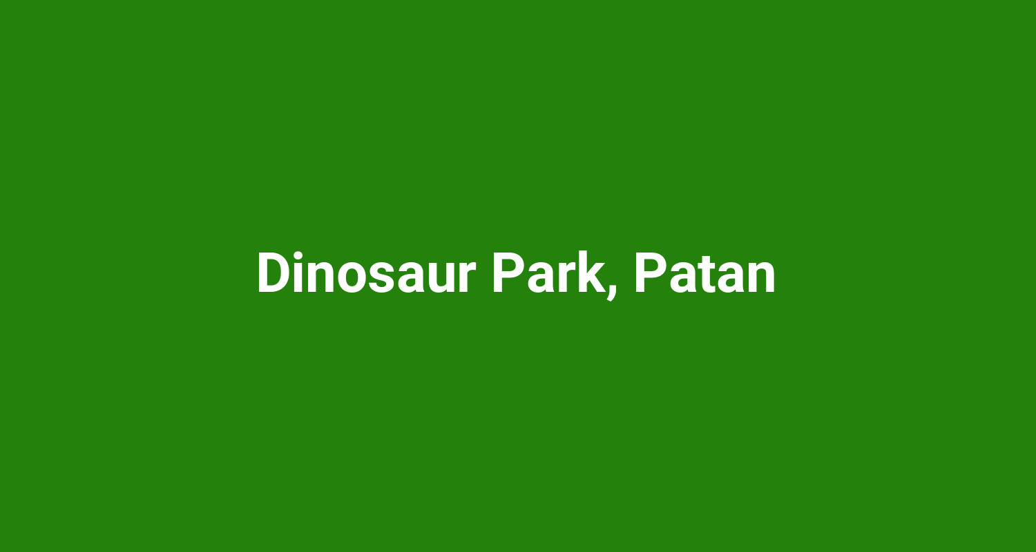Dinosaur Park, Patan