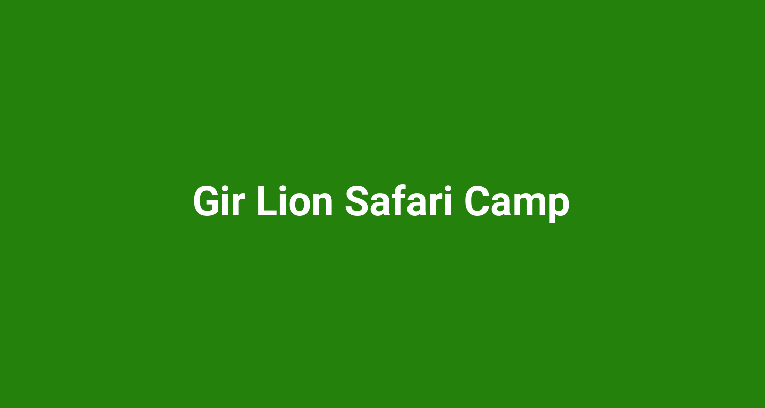 Gir Lion Safari Camp