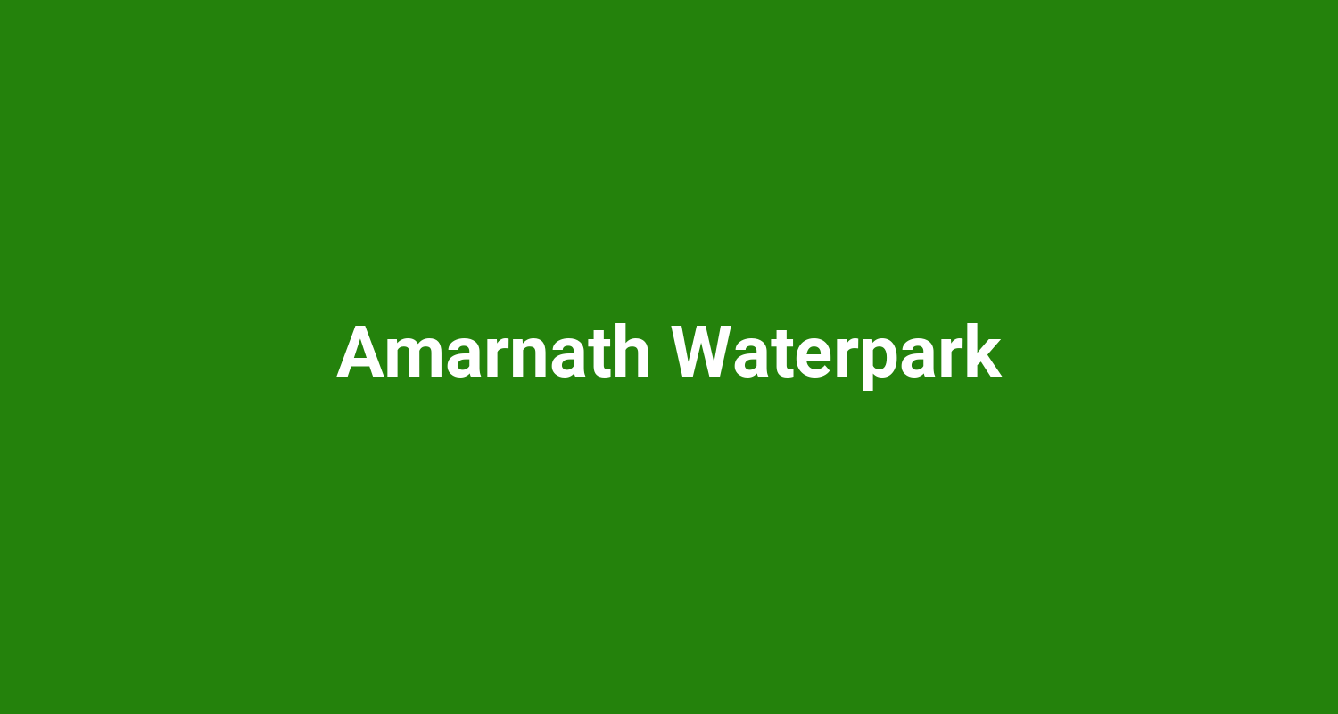 Amarnath Waterpark
