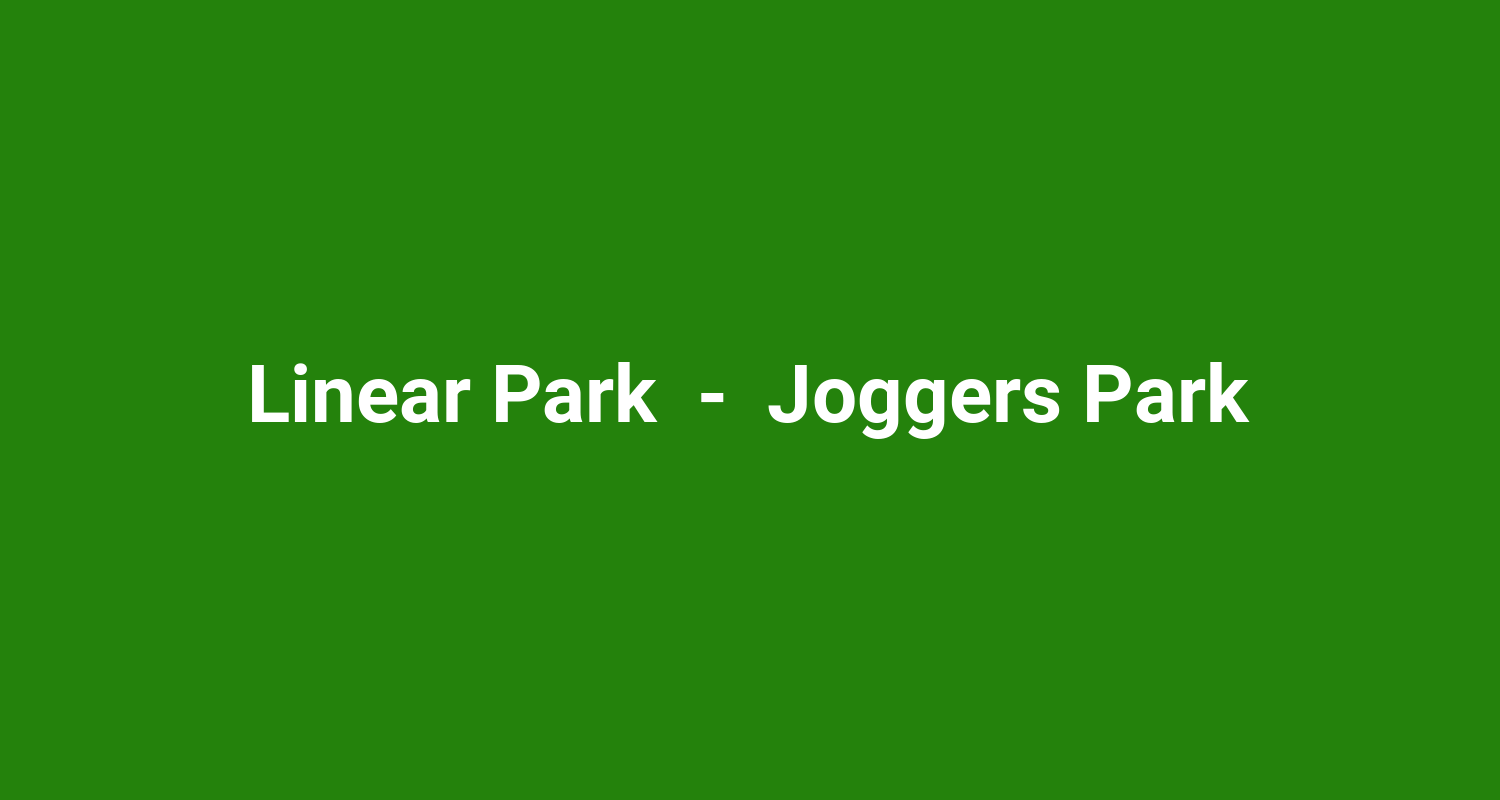 Linear Park  -  Joggers Park