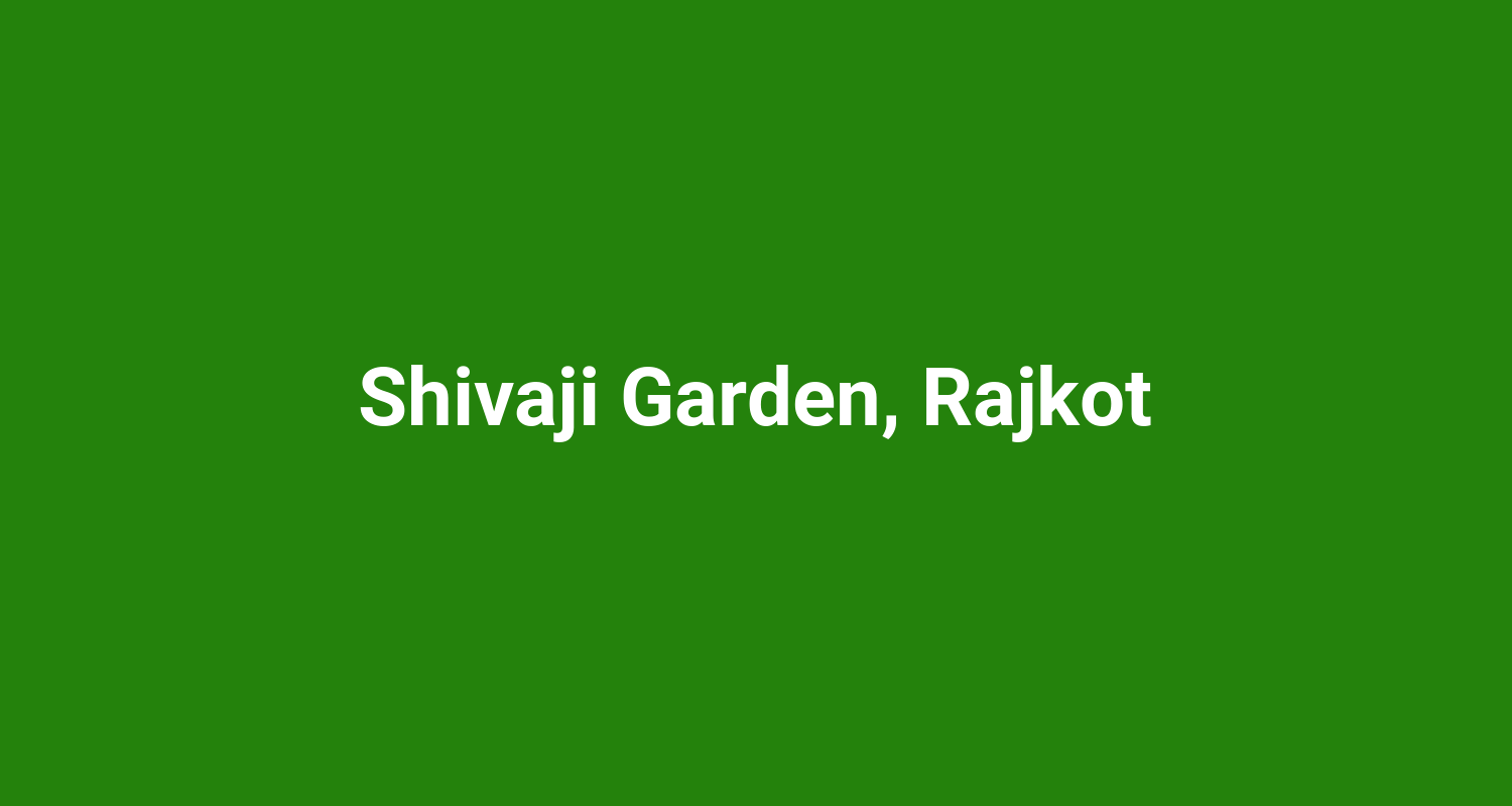 Shivaji Garden, Rajkot