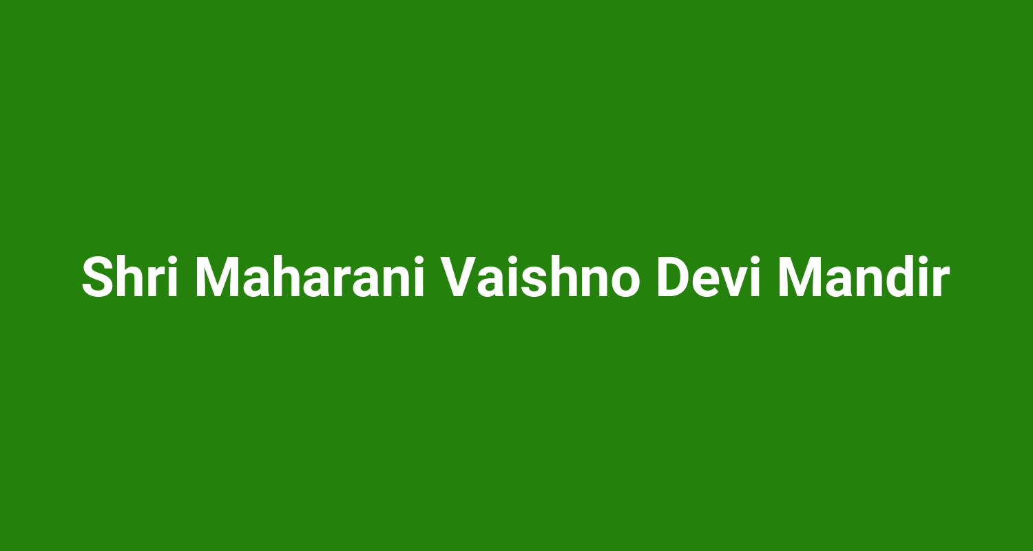 Shri Maharani Vaishno Devi Mandir