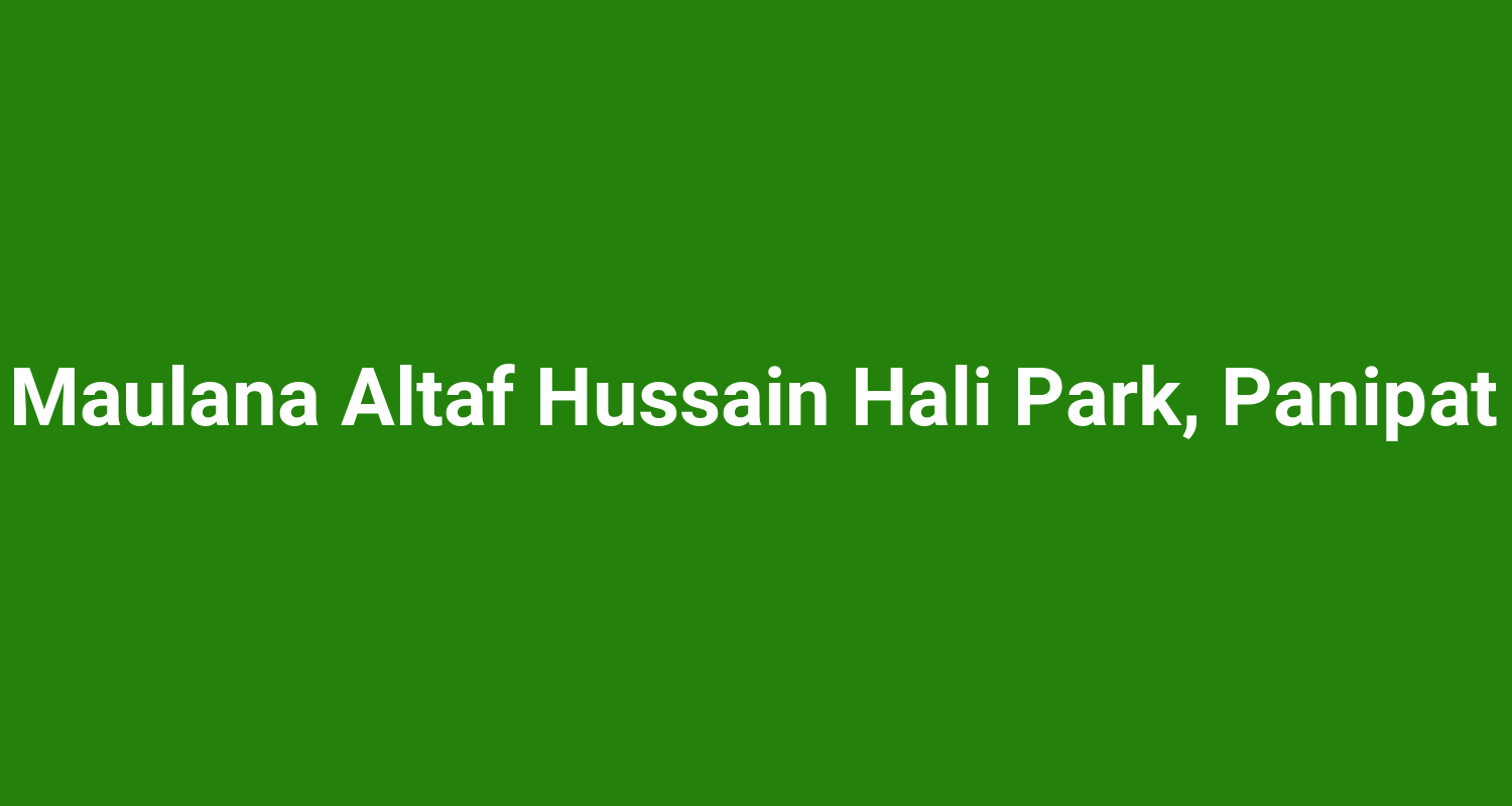 Maulana Altaf Hussain Hali Park, Panipat