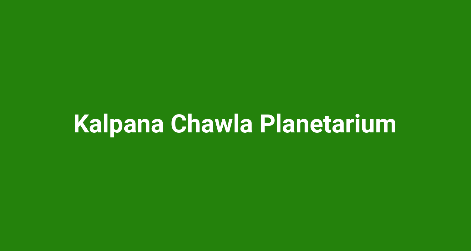 Kalpana Chawla Planetarium