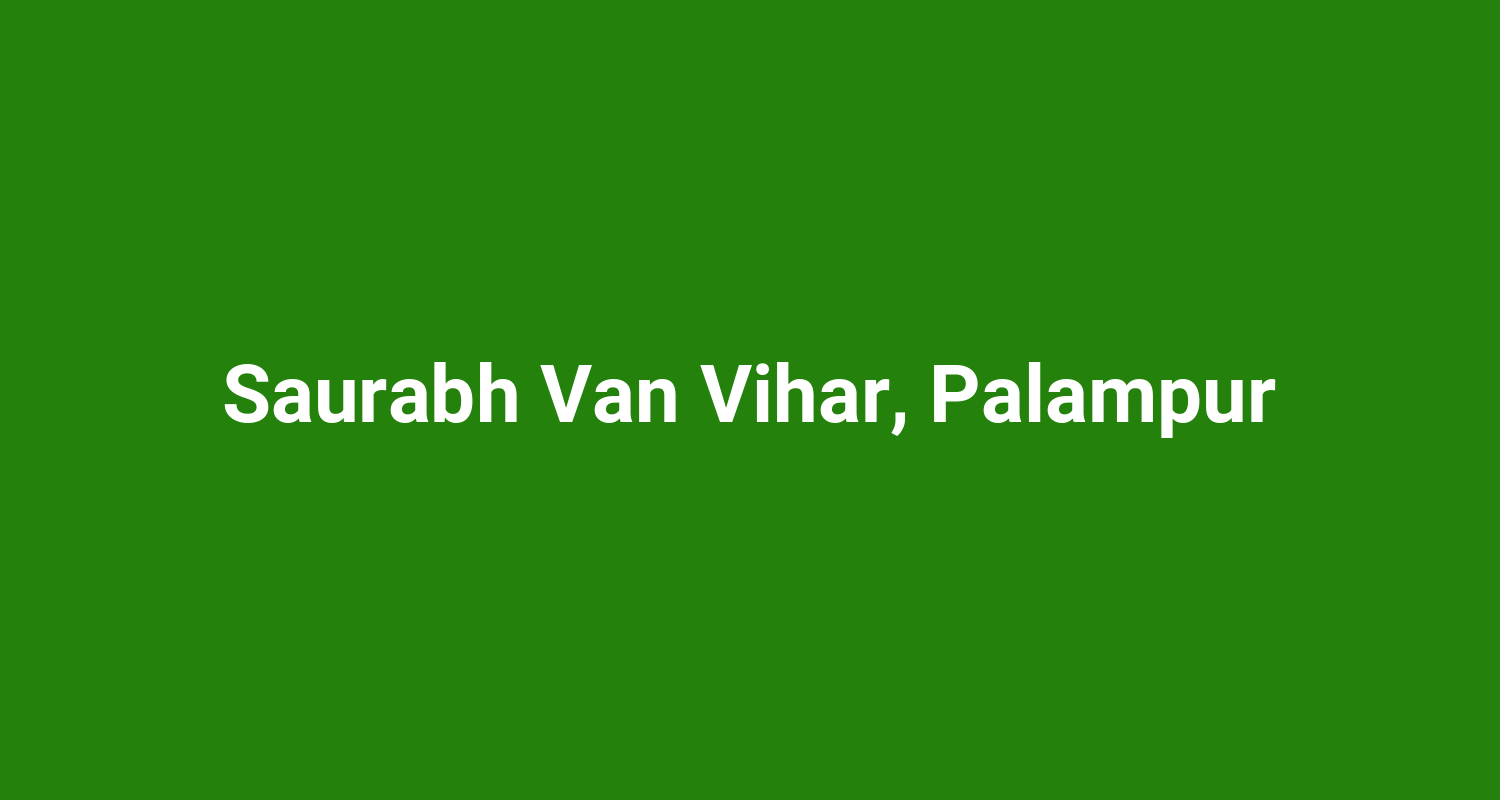 Saurabh Van Vihar, Palampur