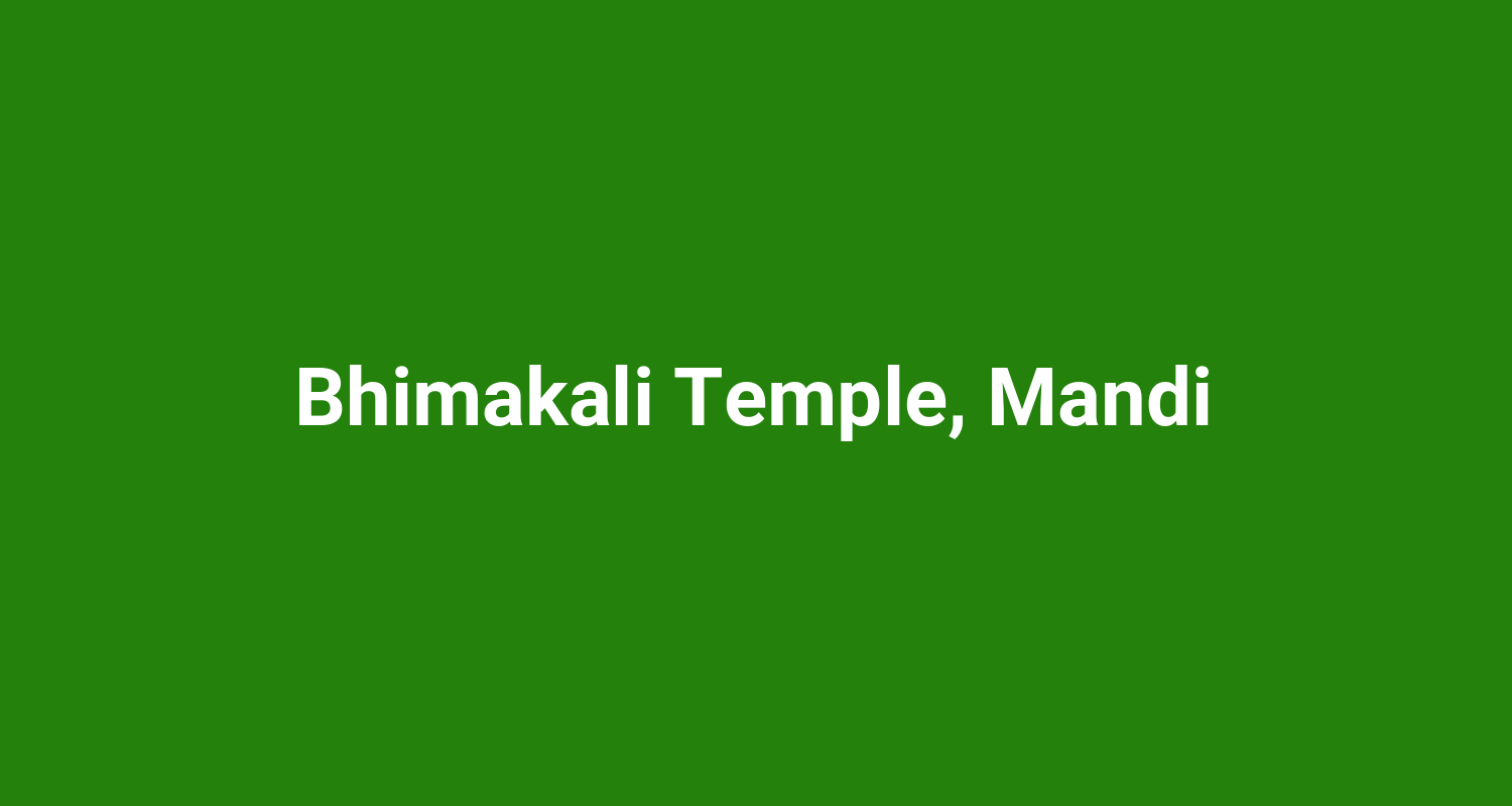 Bhimakali Temple, Mandi
