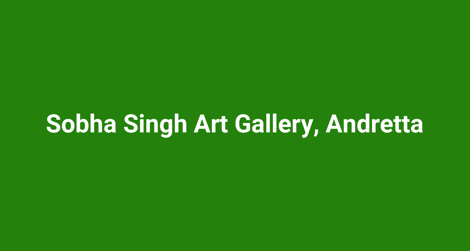 Sobha Singh Art Gallery, Andretta