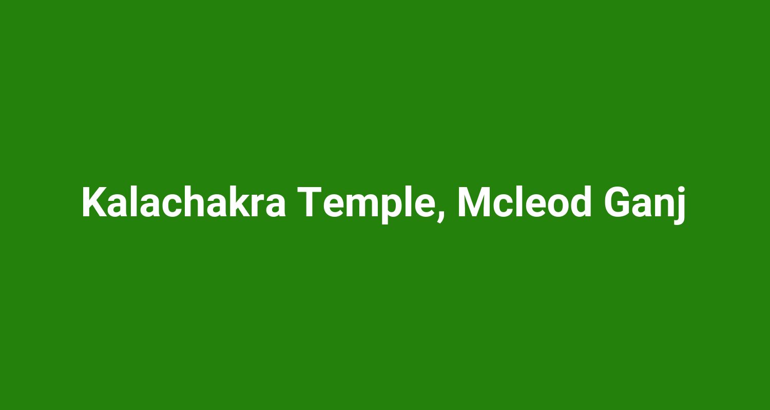 Kalachakra Temple, Mcleod Ganj