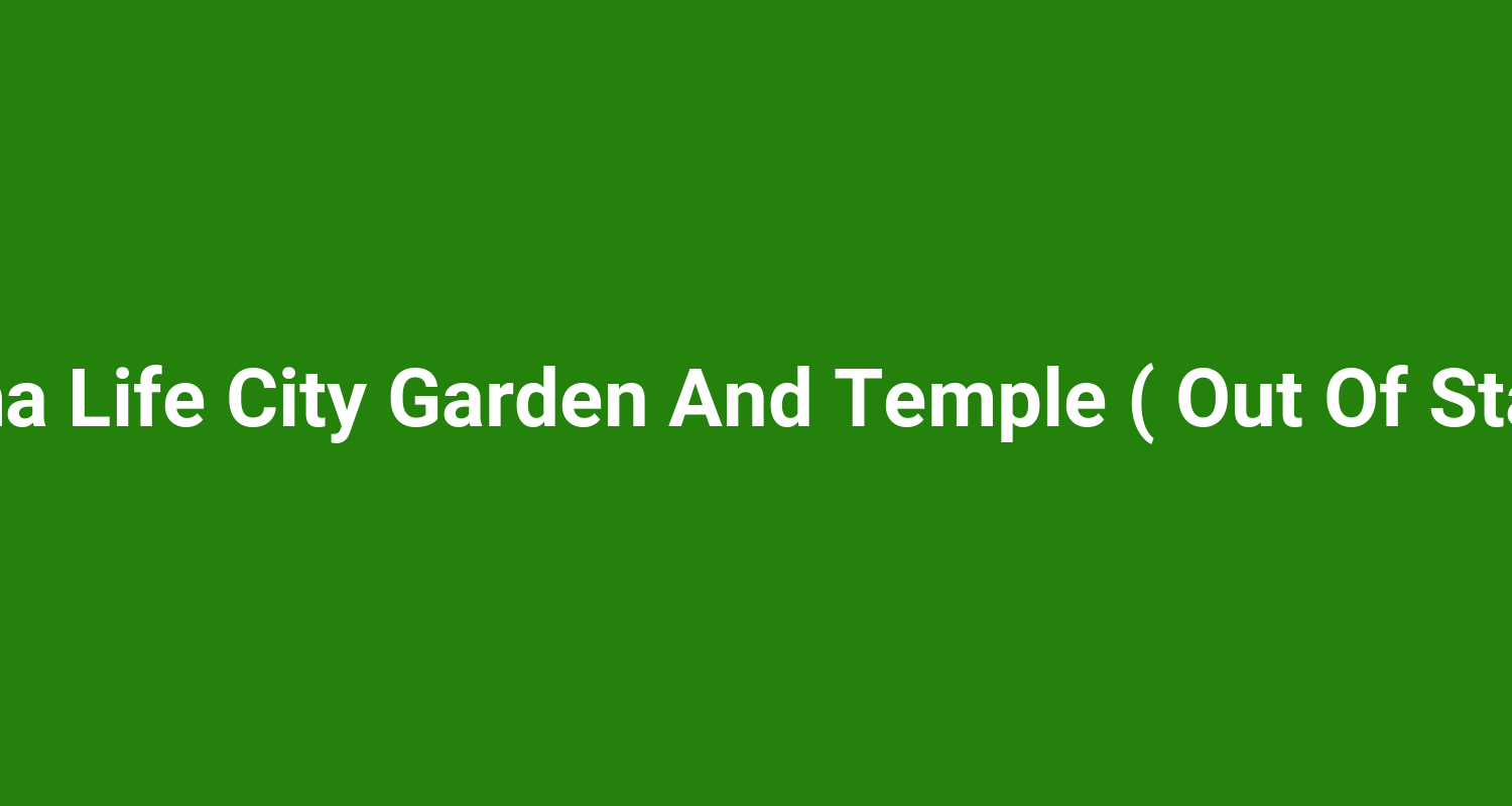 Rama Life City Garden And Temple ( Out Of State )